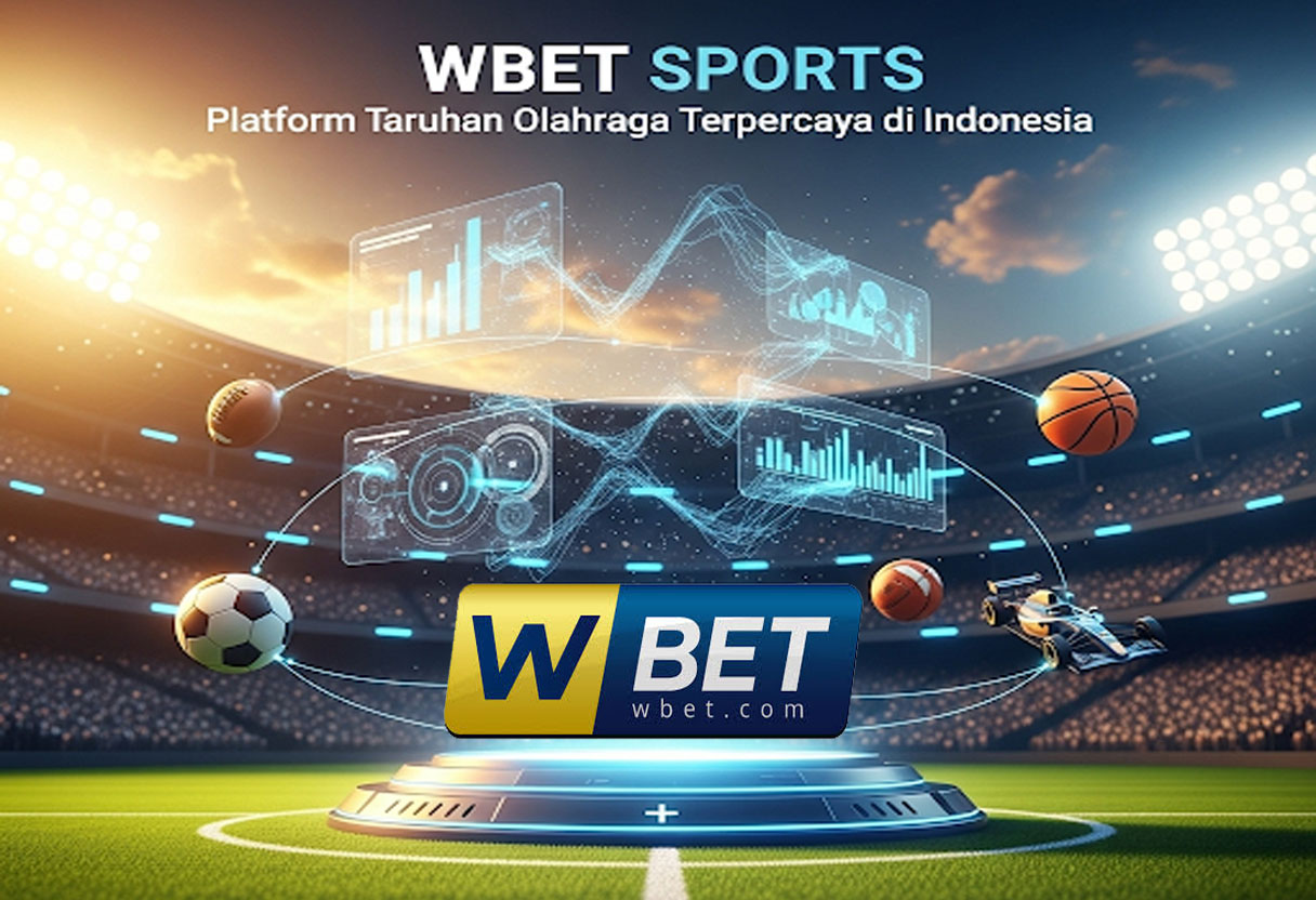 WBET Sports: Platform Taruhan Olahraga Terpercaya di Indonesia